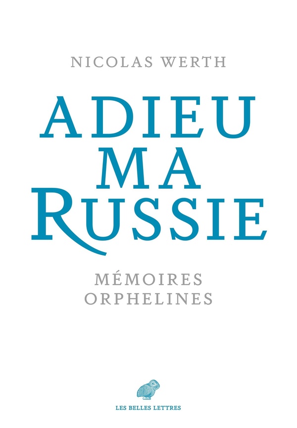 ADIEU MA RUSSIE - MEMOIRES ORPHELINES