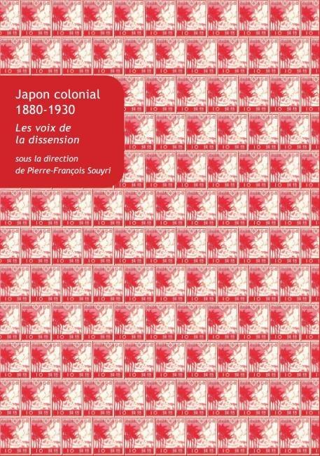 JAPON COLONIAL, 1880-1930 - LES VOIX DE LA DISSENSION - ILLUSTRATIONS, NOIR ET BLANC