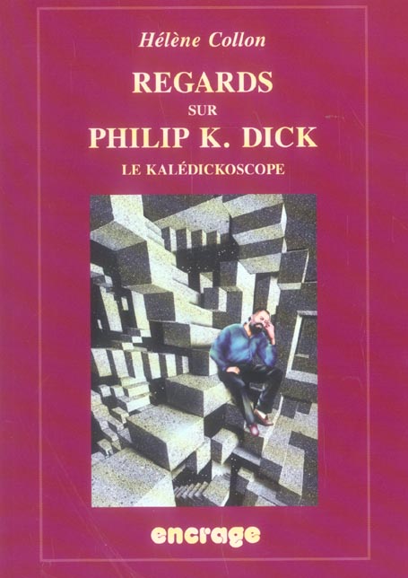 REGARDS SUR PHILIP K. DICK (NOUVELLE EDITION) - LE KALEDICKOSCOPE