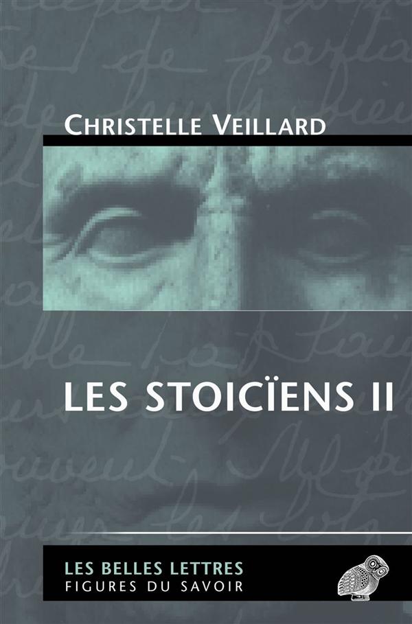 LES STOICIENS II - LE STOICISME INTERMEDIAIRE (DIOGENE DE BABYLONIE, PANETIUS DE RHODES, POSIDONIUS