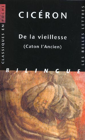 DE LA VIEILLESSE - (CATON L'ANCIEN)
