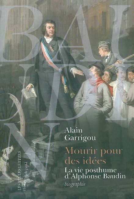 MOURIR POUR DES IDEES - LA VIE POSTHUME D'ALPHONSE BAUDIN