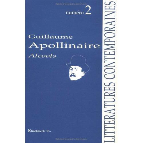 GUILLAUME APOLLINAIRE - ALCOOLS