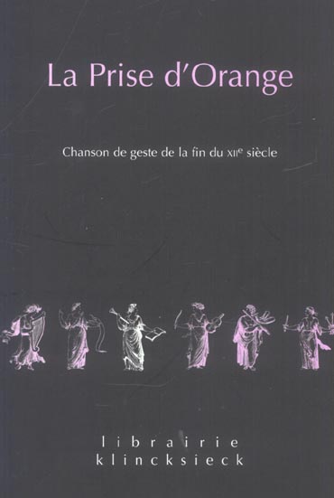 LA PRISE D'ORANGE - CHANSON DE GESTE DE LA FIN DU XIIE SIECLE