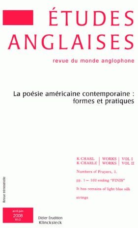 ETUDES ANGLAISES - N 2/2008 - LA POESIE AMERICAINE CONTEMPORAINE : FORMES ET PRATIQUES