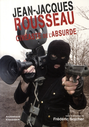 JEAN-JACQUES ROUSSEAU CINEASTE DE L'ABSURDE