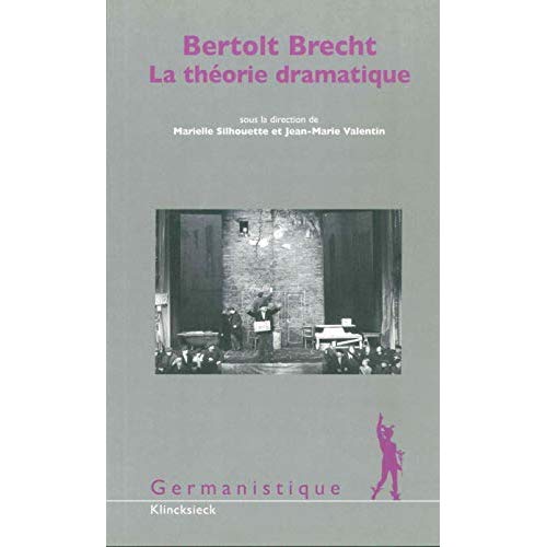BERTOLT BRECHT, LA THEORIE DRAMATIQUE