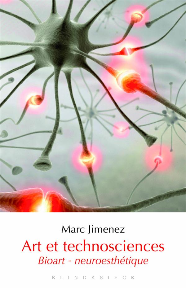 ART ET TECHNOSCIENCES - BIOART - NEUROESTHETIQUE