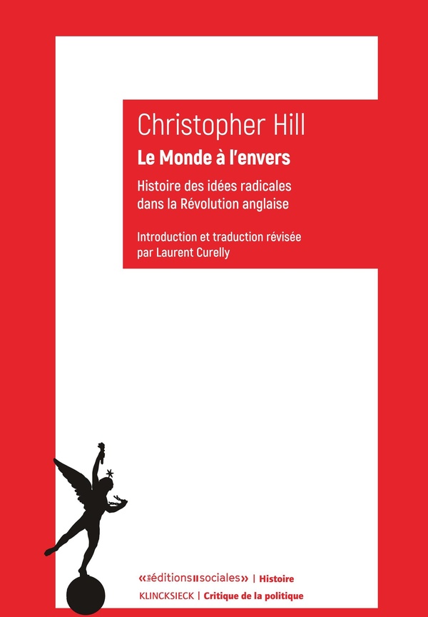 LE MONDE A L'ENVERS - HISTOIRE DES IDEES RADICALES DANS LA REVOLUTION ANGLAISE