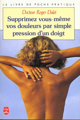 SUPPRIMEZ VOS DOULEURS PAR SIMPLE PRESSION DES DOIGTS