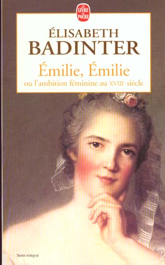 EMILIE, EMILIE OU L'AMBITION FEMININE AU XVIIIE SIECLE