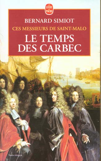 LE TEMPS DES CARBEC (CES MESSIEURS DE ST-MALO, TOME 2)