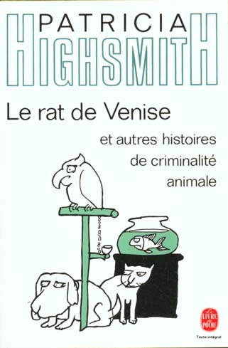 LE RAT DE VENISE - ET AUTRES HISTOIRES DE CRIMINALITES ANIMALE