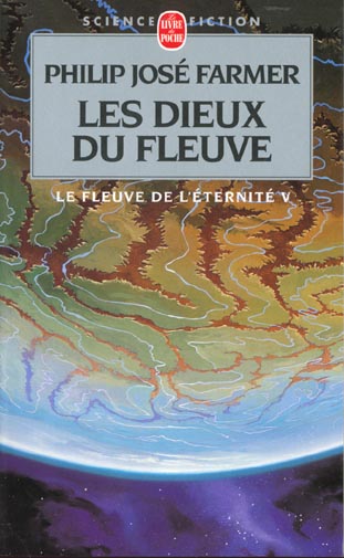 LES DIEUX DU FLEUVE (LE FLEUVE DE L'ETERNITE, TOME 5)