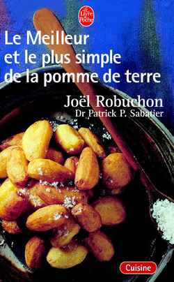 LE MEILLEUR ET LE PLUS SIMPLE DE LA POMME DE TERRE - 100 RECETTES