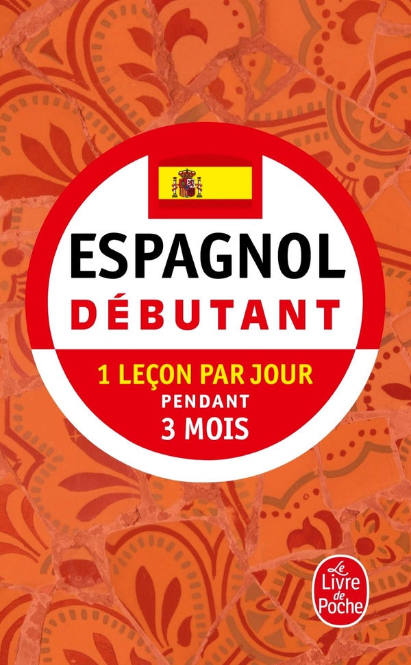 ESPAGNOL - DEBUTANT - 1 LECON PAR JOUR PENDANT 3 MOIS