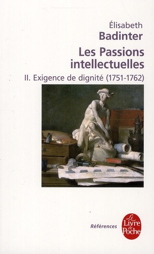 EXIGENCE DE DIGNITE (LES PASSIONS INTELLECTUELLES, TOME 2)