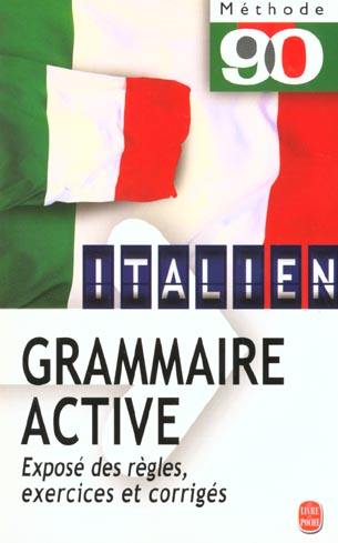 ITALIEN : GRAMMAIRE ACTIVE