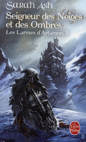 LES LARMES D'ARMATON - SEIGNEUR DES NEIGES ET DES OMBRES (LES LARMES D'ARTAMON, TOME 1)