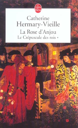 LA ROSE D'ANJOU (LE CREPUSCULE DES ROIS, TOME 1)