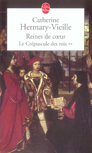 REINES DE COEUR (LE CREPUSCULE DES ROIS, TOME 2)