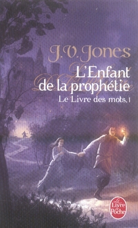 L'ENFANT DE LA PROPHETIE (LE LIVRE DES MOTS, TOME 1)