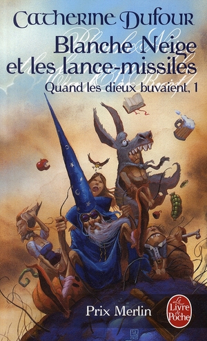 BLANCHE NEIGE ET LES LANCE-MISSILES (QUAND LES DIEUX BUVAIENT, TOME 1)