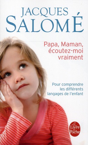 PAPA, MAMAN, ECOUTEZ-MOI VRAIMENT