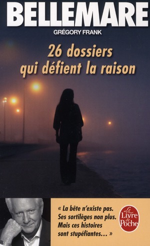 26 DOSSIERS QUI DEFIENT LA RAISON