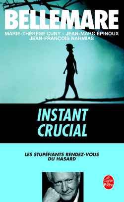 INSTANT CRUCIAL - LES STUPEFIANTS RENDEZ-VOUS DU HASARD