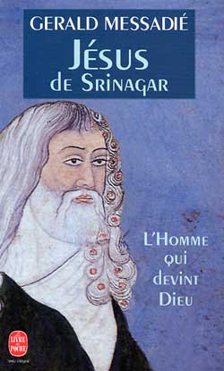 JESUS DE SRINAGAR - L'HOMME QUI DEVINT DIEU