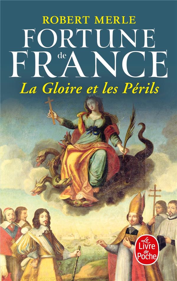LA GLOIRE ET LES PERILS (FORTUNE DE FRANCE, TOME 11)