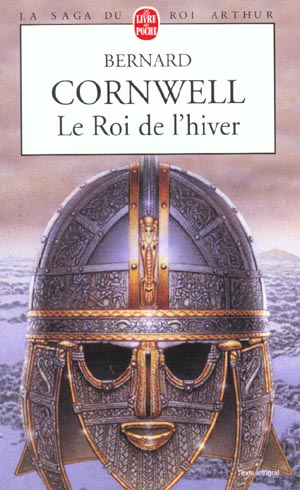 LE ROI DE L'HIVER (LA SAGA DU ROI ARTHUR, TOME 1)