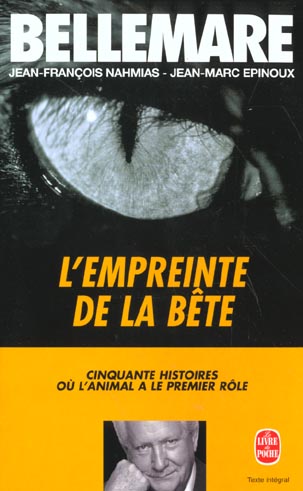 L'EMPREINTE DE LA BETE - CINQUANTE HISTOIRES OU L'ANIMAL A LE PREMIER ROLE