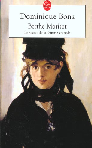 BERTHE MORISOT - LE SECRET DE LA FEMME EN NOIR
