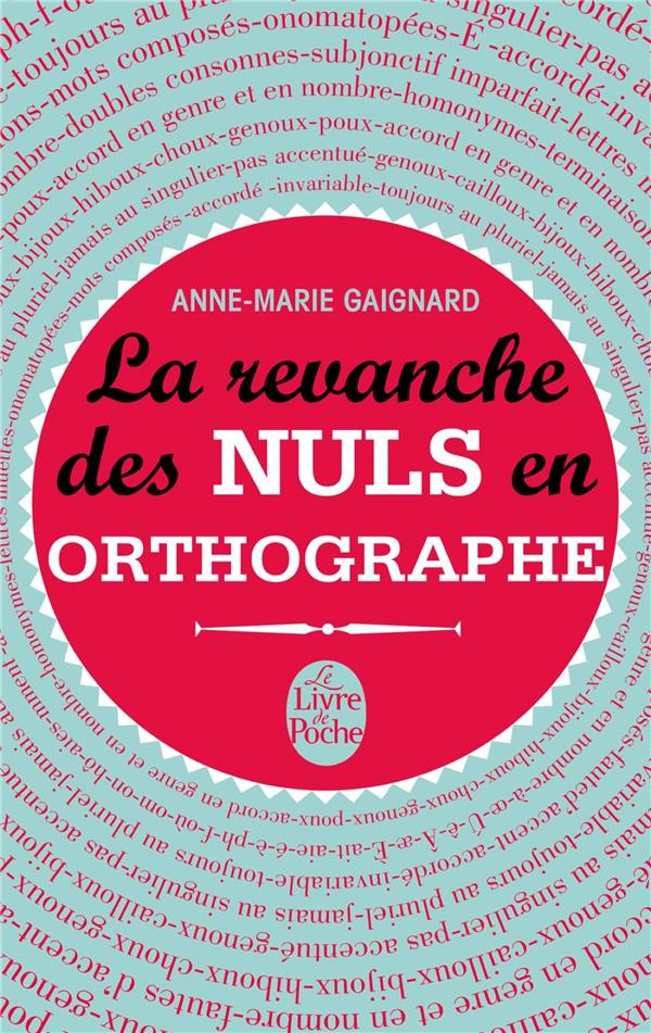 LA REVANCHE DES NULS EN ORTHOGRAPHE