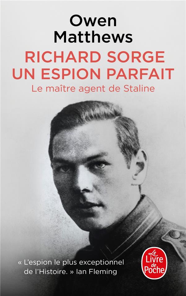 RICHARD SORGE, UN ESPION PARFAIT - LE MAITRE AGENT DE STALINE