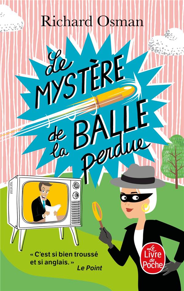 LE MYSTERE DE LA BALLE PERDUE (LE MURDER CLUB ENQUETE, TOME 3)