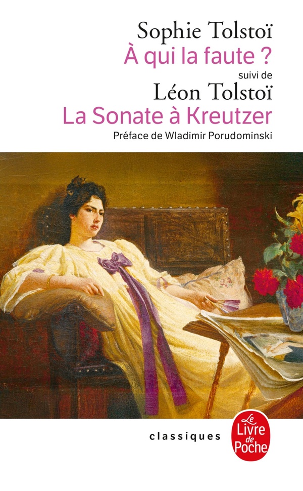 A QUI LA FAUTE ? REPONSE A LEON TOLSTOI. LA SONATE A KREUTZER