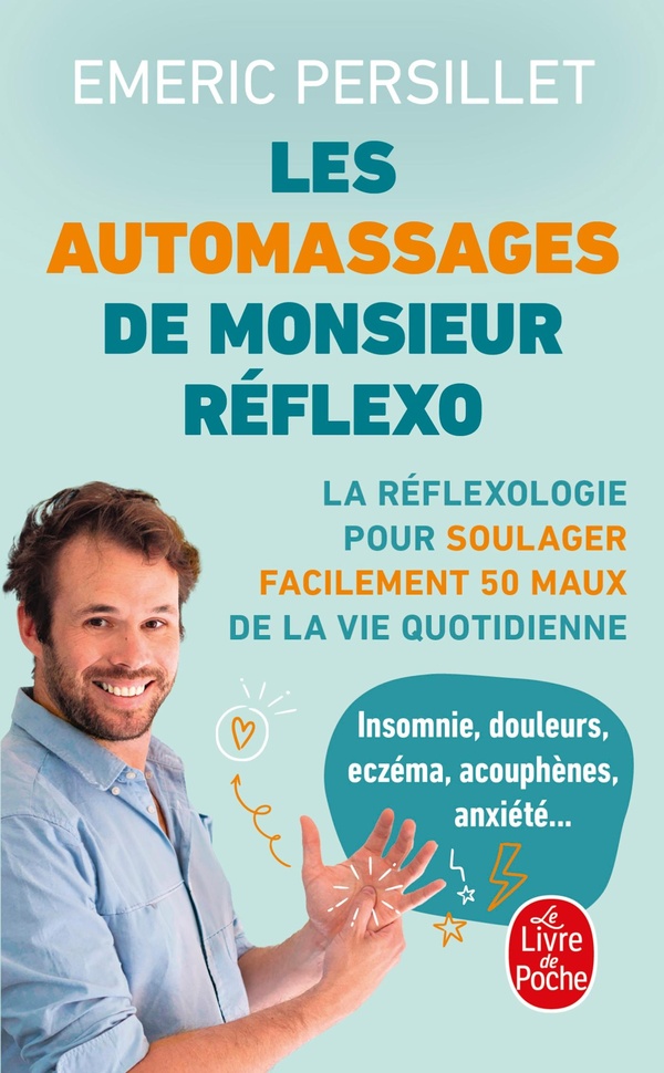 LES AUTO-MASSAGES DE MONSIEUR REFLEXO - LA REFLEXOLOGIE POUR SOULAGER FACILEMENT 50 MAUX DE LA VIE Q