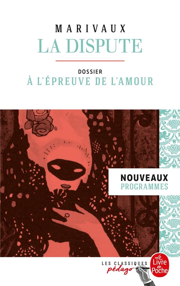 LA DISPUTE (EDITION PEDAGOGIQUE) - DOSSIER THEMATIQUE : LA DISPUTE A L'EPREUVE DE L'AMOUR