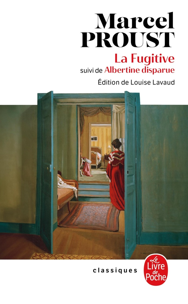 A LA RECHERCHE DU TEMPS PERDU - T06 - LA FUGITIVE SUIVI DE ALBERTINE DISPARUE (NOUVELLE EDITION)
