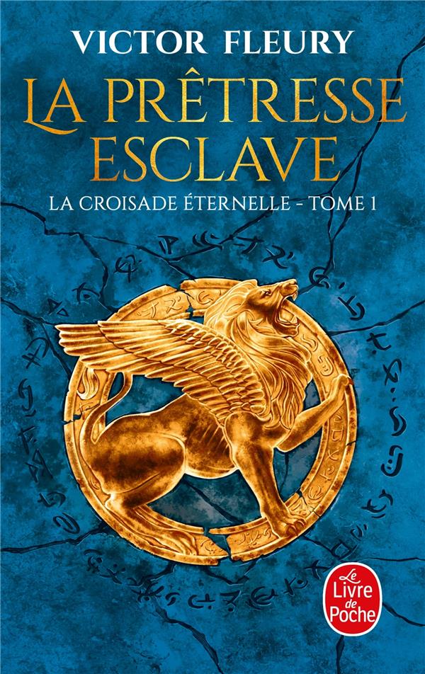 LA PRETRESSE-ESCLAVE (LA CROISADE ETERNELLE, TOME 1)