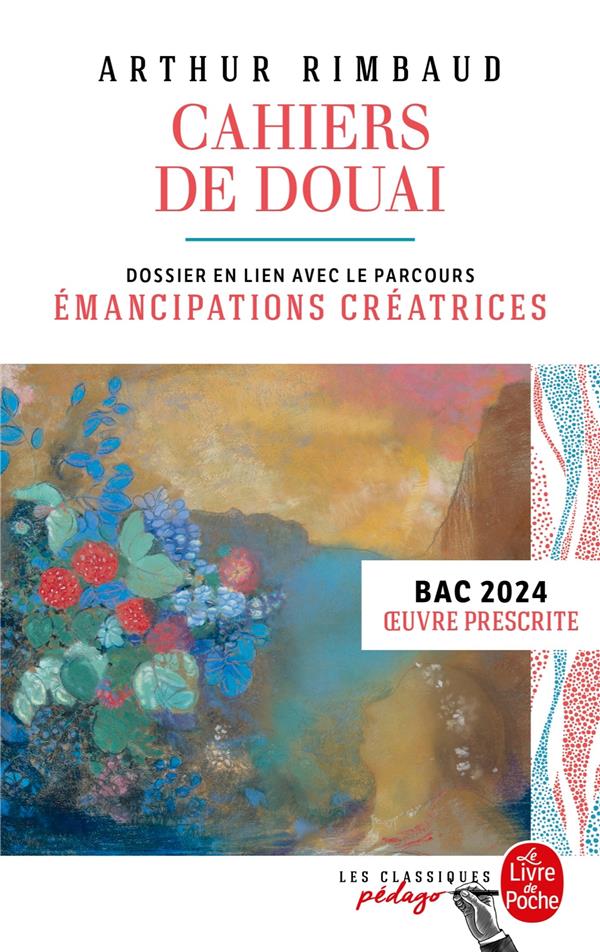 CAHIERS DE DOUAI ET AUTRES POEMES (EDITION PEDAGOGIQUE) - DOSSIER THEMATIQUE : L'ADOLESCENCE BAC 202
