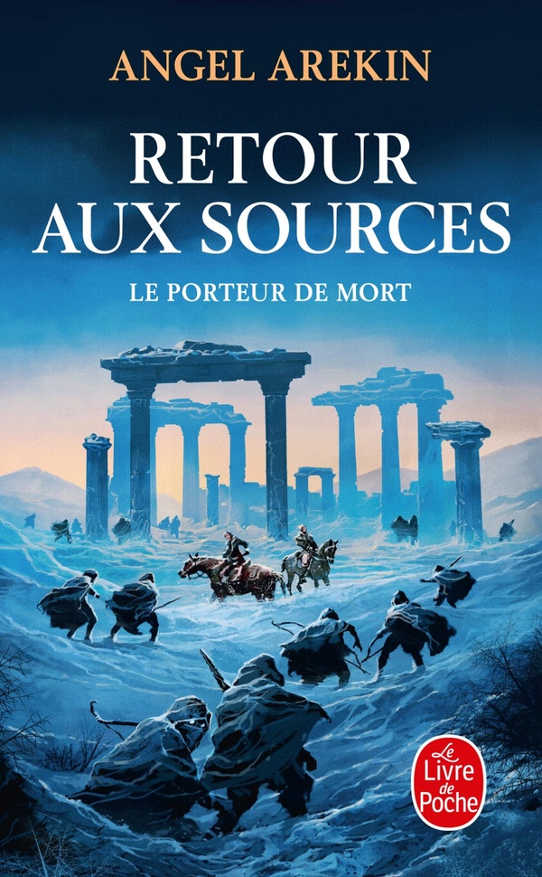 RETOUR AUX SOURCES (LE PORTEUR DE MORT, TOME 6)