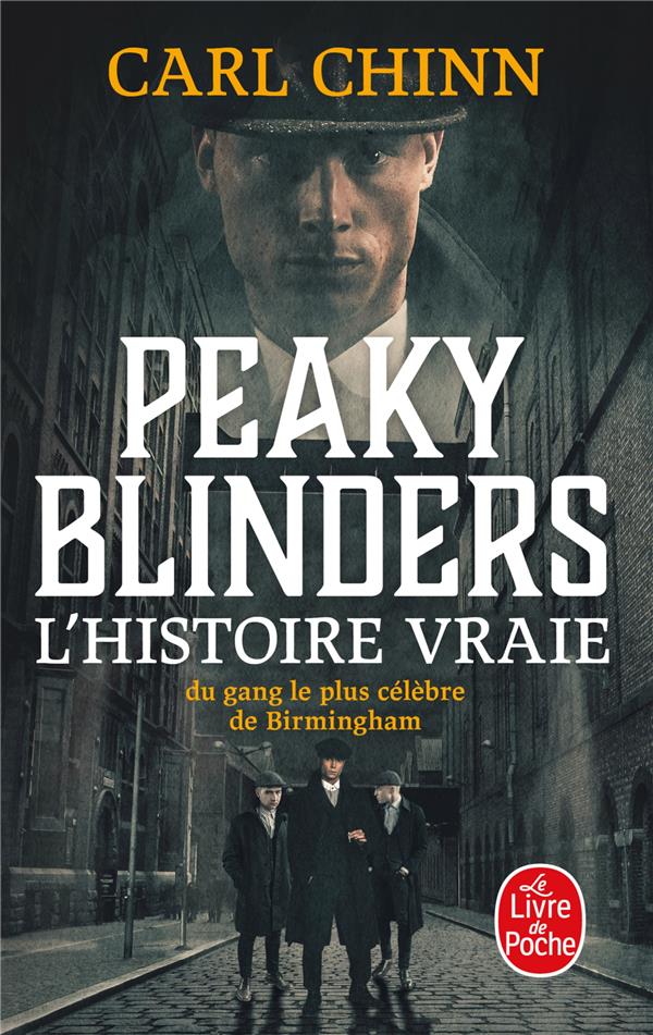 PEAKY BLINDERS - L'HISTOIRE VRAIE DU GANG LE PLUS CELEBRE DE BIRMINGHAM