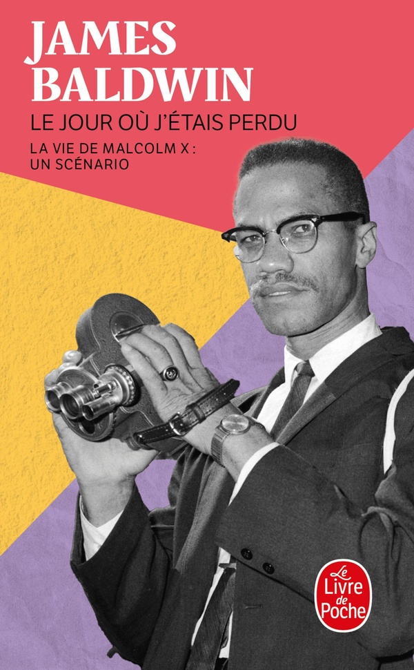 LE JOUR OU J'ETAIS PERDU - LA VIE DE MALCOLM X : UN SCENARIO