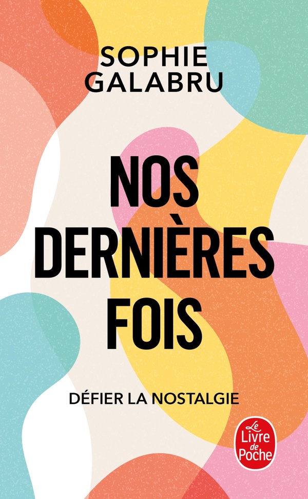 NOS DERNIERES FOIS - DEFIER LA NOSTALGIE