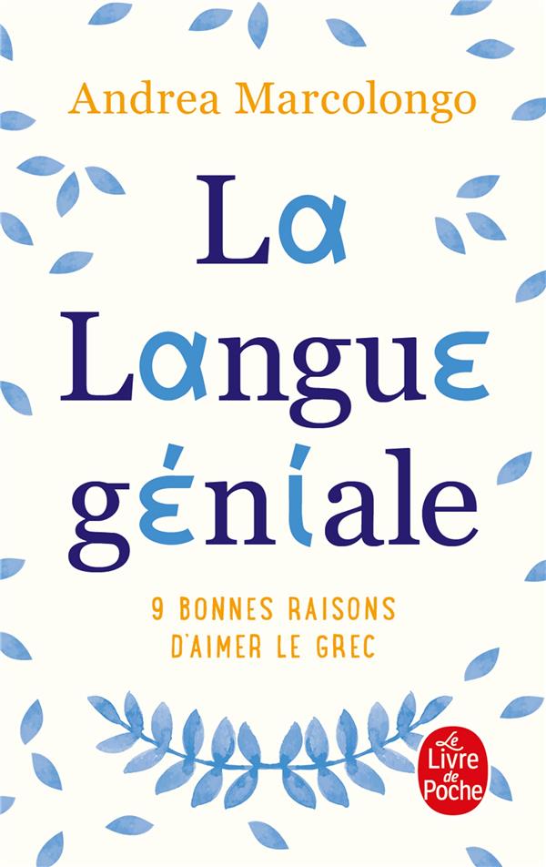 LA LANGUE GENIALE - 9 BONNES RAISONS D'AIMER LE GREC