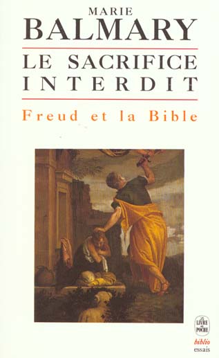 LE SACRIFICE INTERDIT - FREUD ET LA BIBLE